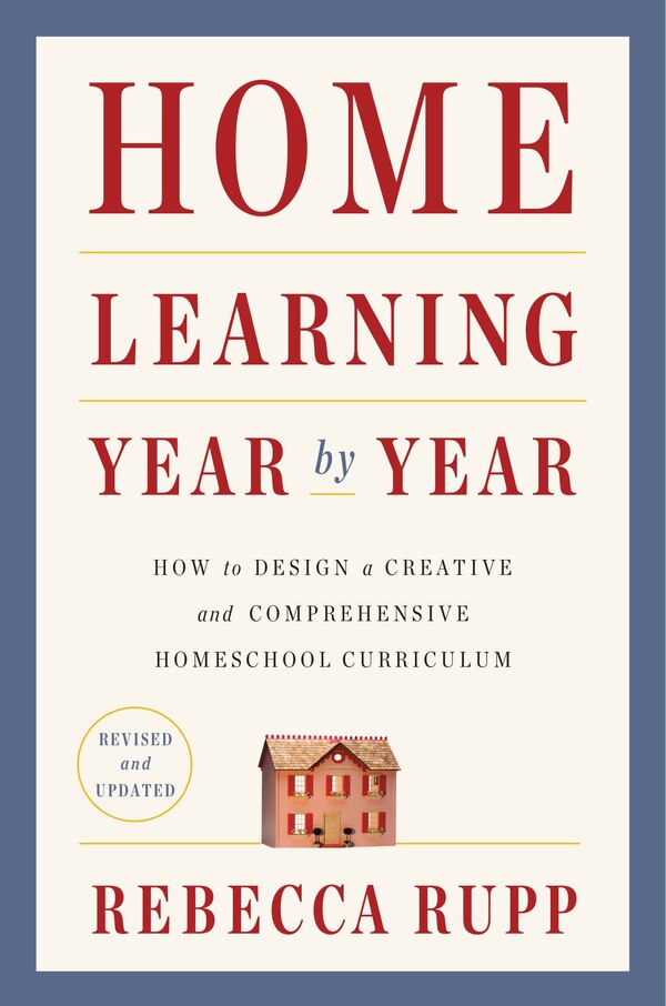 Home Learning Year By Year Revised And Updated by Rebecca Rupp, Paperback | Indigo Chapters