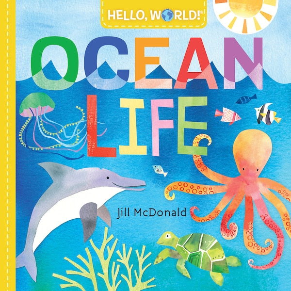 Hello World Ocean Life by Jill Mcdonald, Board Book | Indigo Chapters