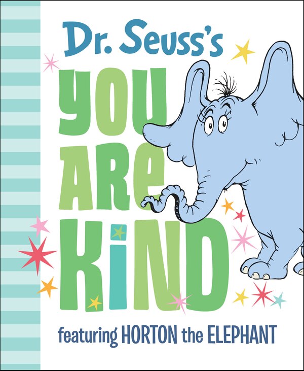 Dr. Seuss's You Are Kind by Dr. Dr. Seuss, Hardcover | Indigo Chapters