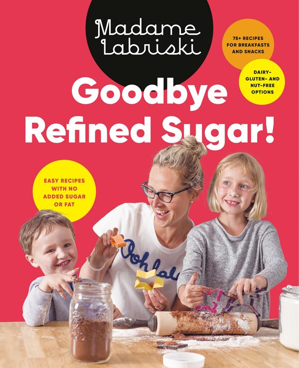 Goodbye Refined Sugar by MADAME LABRISKI, Paperback | Indigo Chapters