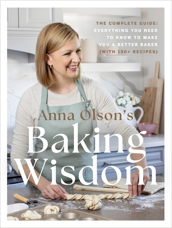 Anna Olson's Baking Wisdom, Hardcover | Indigo Chapters