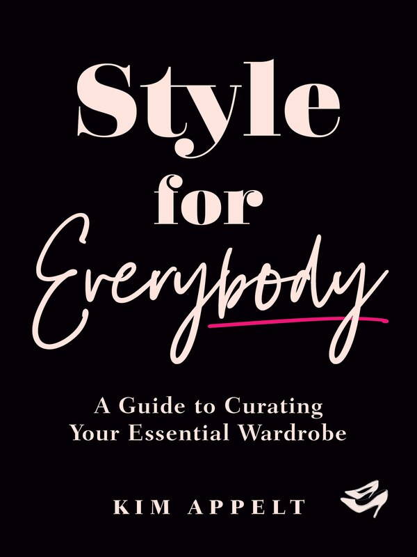 Style for Everybody by Kim Appelt, Hardcover | Indigo Chapters