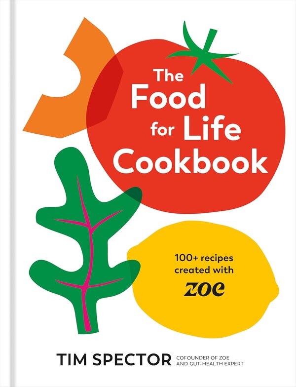 The Food for Life Cookbook by Tim Spector, Hardcover | Indigo Chapters