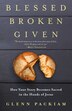 Blessed Broken Given by Glenn Packiam, Paperback | Indigo Chapters
