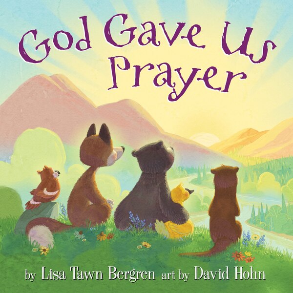 God Gave Us Prayer by Lisa Tawn Bergren, Paper over Board | Indigo Chapters