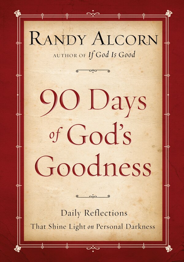 Ninety Days Of God's Goodness by Randy Alcorn, Paperback | Indigo Chapters