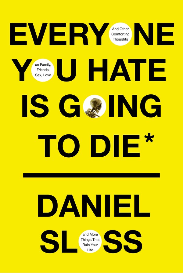 Everyone You Hate Is Going To Die by Daniel Sloss, Hardcover | Indigo Chapters