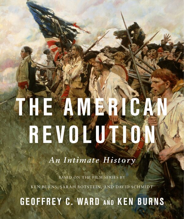 The American Revolution by Geoffrey C. Ward, Hardcover | Indigo Chapters