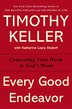 Every Good Endeavor by Timothy Keller, Hardcover | Indigo Chapters