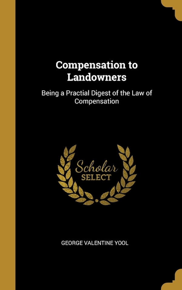 Compensation to Landowners by George Valentine Yool, Hardcover | Indigo Chapters
