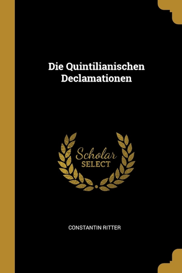 Die Quintilianischen Declamationen by Constantin Ritter, Paperback | Indigo Chapters