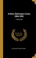 Arthur Deloraine Corey 1866-1891 by Deloraine Pendre Corey, Hardcover | Indigo Chapters