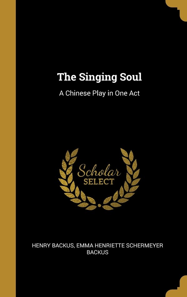 The Singing Soul by Emma Henriette Schermeyer Backus Backus, Hardcover | Indigo Chapters