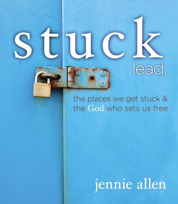 Stuck Bible Study Leader's Guide by Jennie Allen, Paperback | Indigo Chapters