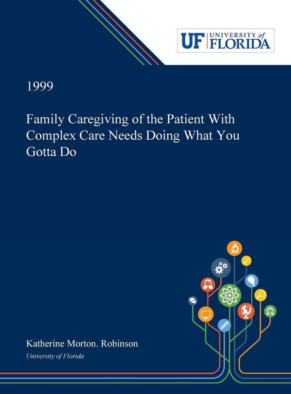 Family Caregiving of the Patient With Complex Care Needs Doing What You Gotta Do by Katherine Robinson, Hardcover | Indigo Chapters