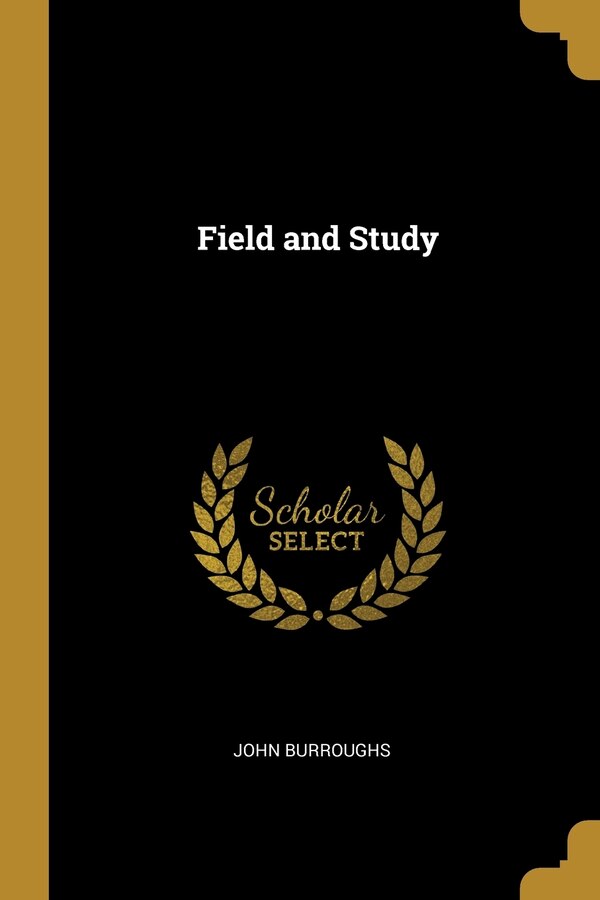 Field and Study by John Burroughs, Paperback | Indigo Chapters