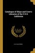 Catalogue of Ships and Crew's Libraries of the U.S.S. California by U S S California, Paperback | Indigo Chapters