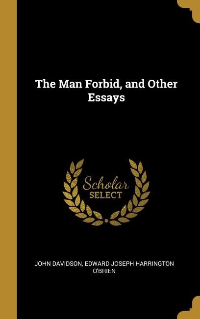 The Man Forbid and Other Essays by John Davidson, Hardcover | Indigo Chapters