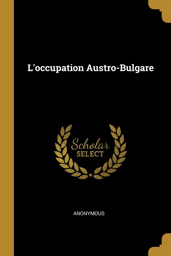 L'occupation Austro-Bulgare by Anonymous Anonymous, Paperback | Indigo Chapters
