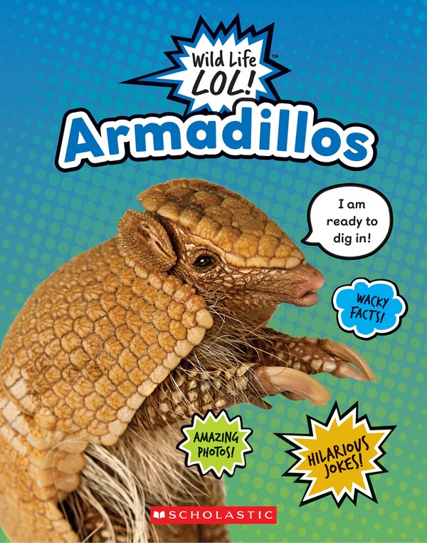 Armadillos (wild Life Lol ) (library Edition) by Scholastic, Hardcover | Indigo Chapters