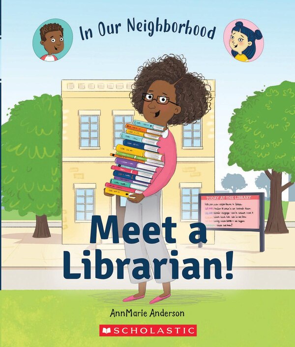 Meet A Librarian (in Our Neighborhood) (library Edition) by AnnMarie Anderson, Hardcover | Indigo Chapters