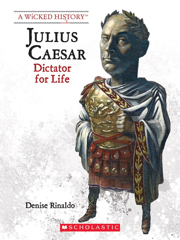 Julius Caesar (Revised Edition) (A Wicked History) by Denise Rinaldo, Paperback | Indigo Chapters