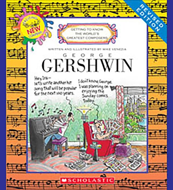George Gershwin (Revised Edition) (Getting to Know the World's Greatest Composers) (Library Edition) by Mike Venezia, Hardcover | Indigo Chapters