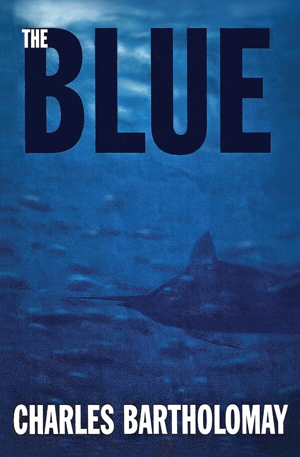 The Blue by Capt Charley Bartholomay, Paperback | Indigo Chapters