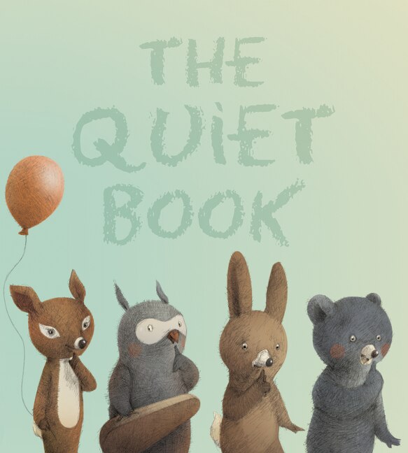 The Quiet Book padded, Board Book by Deborah Underwood | Indigo Chapters