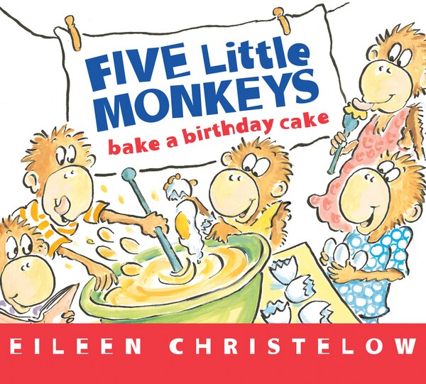 Five Little Monkeys Bake a Birthday Cake, Board Book by Eileen Christelow | Indigo Chapters