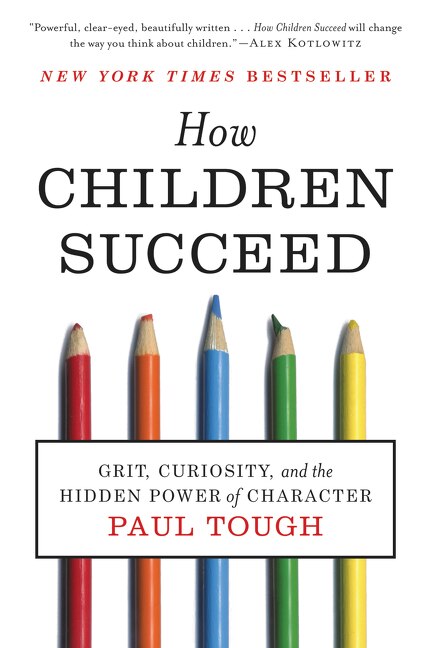 How Children Succeed by Paul Tough, Paperback | Indigo Chapters