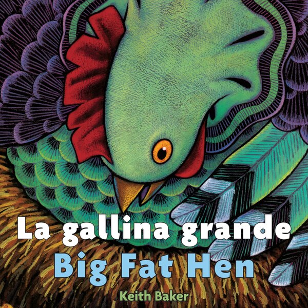Big Fat Hen/La gallina grande by Keith Baker, Board Book | Indigo Chapters