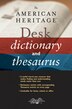 The American Heritage Desk Dictionary And Thesaurus by Editors of the American Heritage Editors of the American Heritage Di, Hardcover