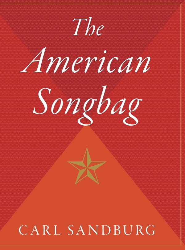 The American Songbag by Carl Sandburg, Hardcover | Indigo Chapters