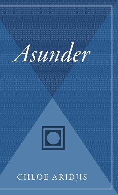 Asunder by Chloe Aridjis, Hardcover | Indigo Chapters