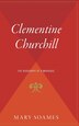 Clementine Churchill by Mary Churchill Soames, Hardcover | Indigo Chapters