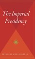 The Imperial Presidency by Arthur Meier Schlesinger, Hardcover | Indigo Chapters