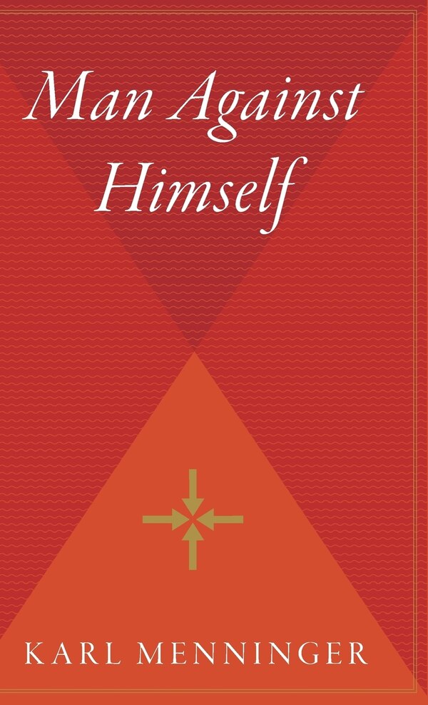 Man Against Himself by Karl Menninger, Hardcover | Indigo Chapters