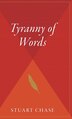 Tyranny Of Words by Stuart Chase, Hardcover | Indigo Chapters