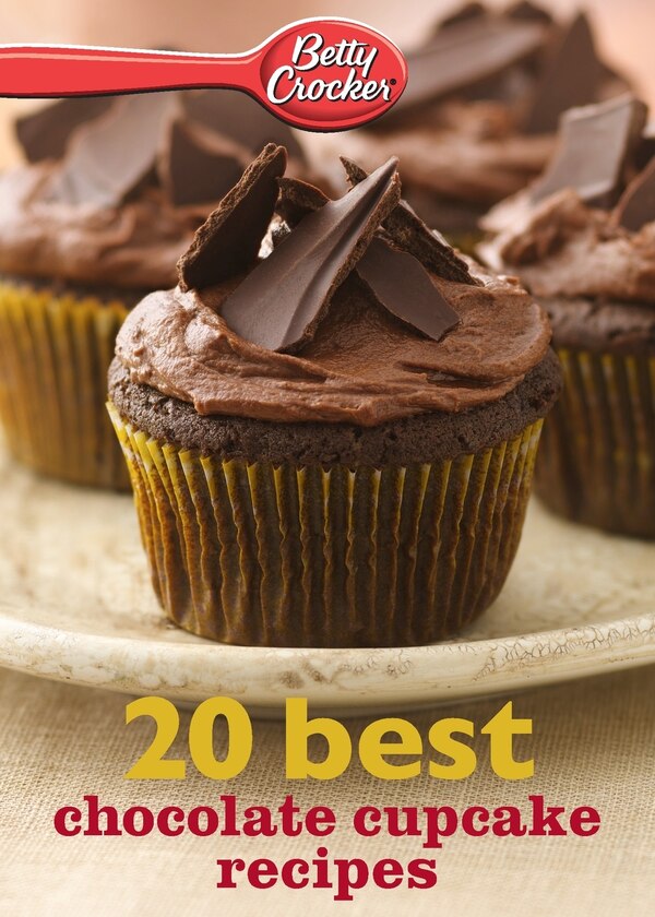 Betty Crocker 20 Best Chocolate Cupcake Recipes by Betty Betty Crocker, Paperback | Indigo Chapters