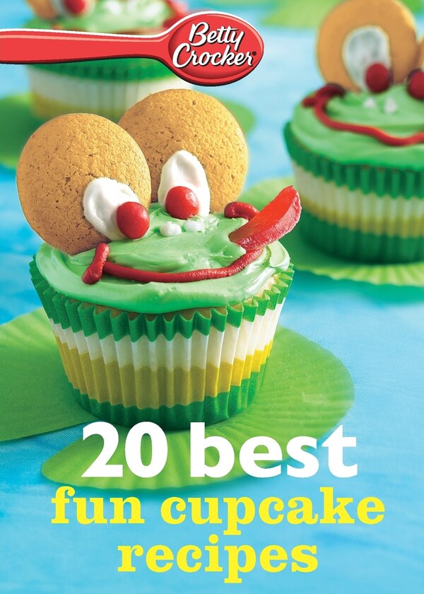 Betty Crocker 20 Best Fun Cupcake Recipes by Betty Betty Crocker, Paperback | Indigo Chapters