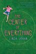 The Center of Everything by Linda Urban, Paperback | Indigo Chapters