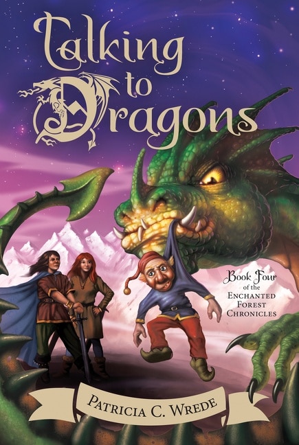 Talking to Dragons by Patricia C. Wrede, Paperback | Indigo Chapters