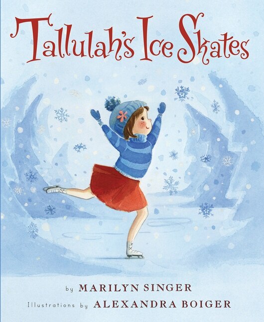 Tallulah's Ice Skates by Marilyn Singer, Hardcover | Indigo Chapters