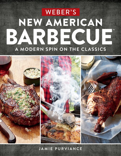 Weber's New American Barbecue™ by Jamie Purviance, Paperback | Indigo Chapters