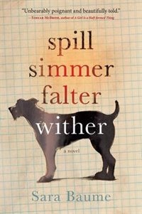 Spill Simmer Falter Wither by Sara Baume, Hardcover | Indigo Chapters