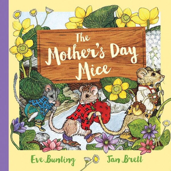 The Mother's Day Mice Gift Edition by Eve Bunting, Hardcover | Indigo Chapters