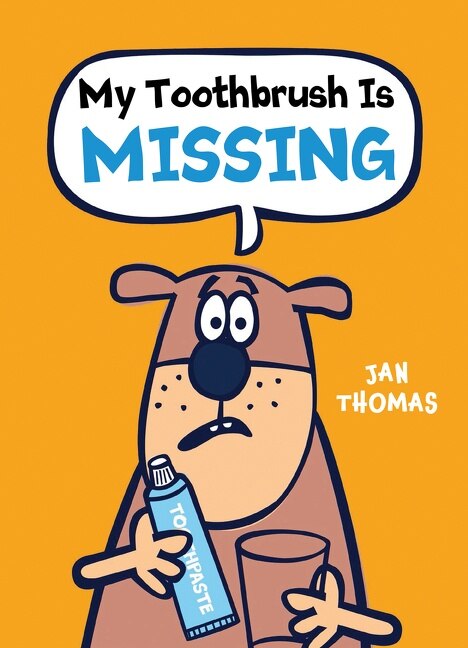 My Toothbrush Is Missing by Jan Thomas, Hardcover | Indigo Chapters