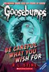 Be Careful What You Wish For (Classic Goosebumps #7) by R. L. Stine, Paperback | Indigo Chapters