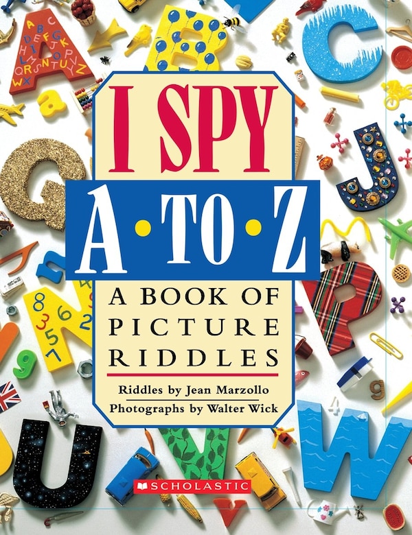 I Spy A to Z: A Book of Picture Riddles by Jean Marzollo, Hardcover | Indigo Chapters